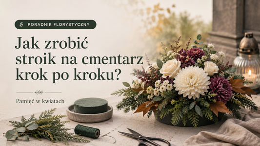 Jak zrobić stroik na cmentarz krok po kroku